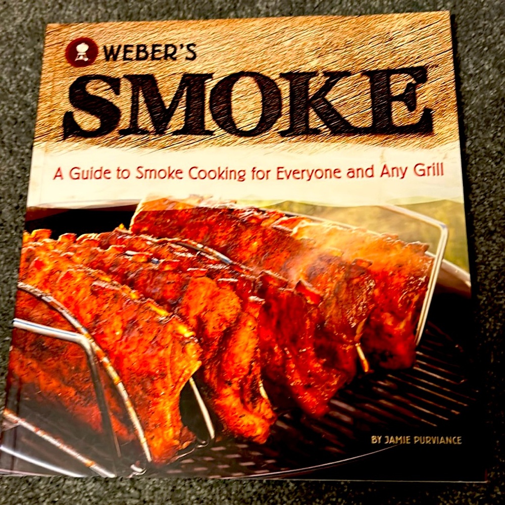 Grilling book:  Weber’s Smoke, A guide to smoke cooking for everyone & any grill